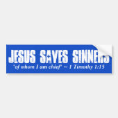 Jezus redt Sinners, van wie ik de belangrijkste st Bumpersticker (Voorkant)