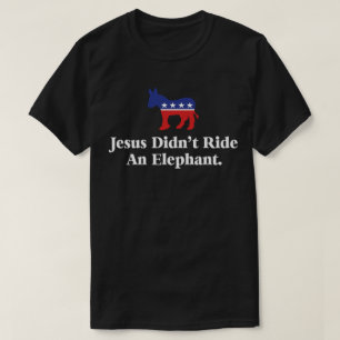 Jezus Reed Niet Op Een Olifant - Anti Trump GOP T-shirt