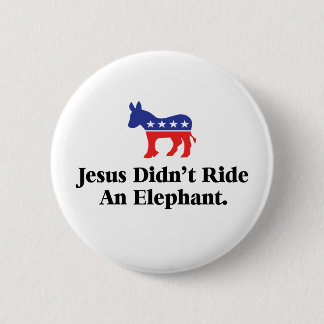 Jezus reed niet op een olifant - Democratische Par Ronde Button 5,7 Cm