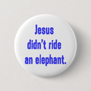 Jezus Reed Niet op een Olifant Ronde Button 5,7 Cm