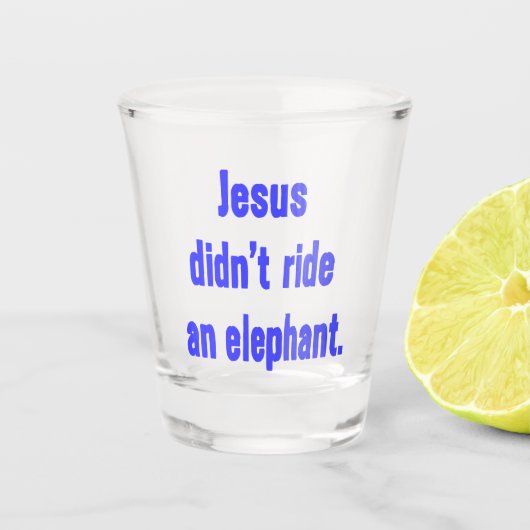 Jezus reed niet op een olifant shot glas (Voorkant)