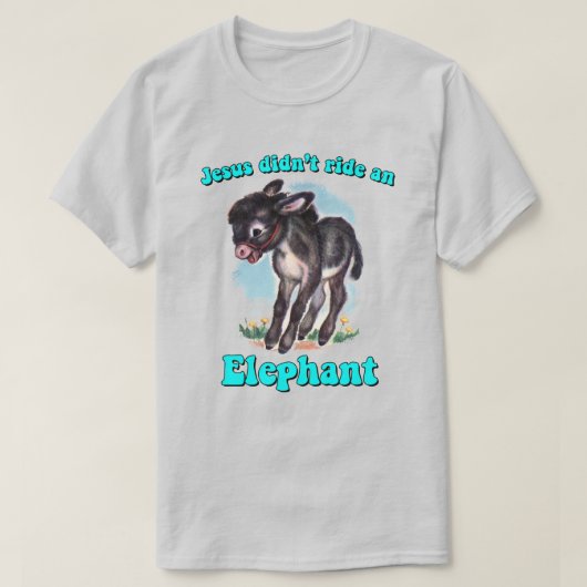 Jezus reed niet op een olifant t-shirt (Design voorkant)