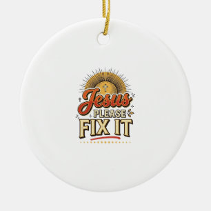 Jezus, repareer het alsjeblieft Vintage christelij Keramisch Ornament