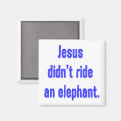 Jezus ride Elephant niet Magneet (Voorkant / Achterkant)