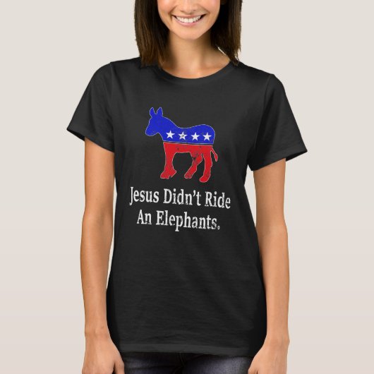 Jezus riep geen olifant-democraat Donkey T-shirt (Voorkant)