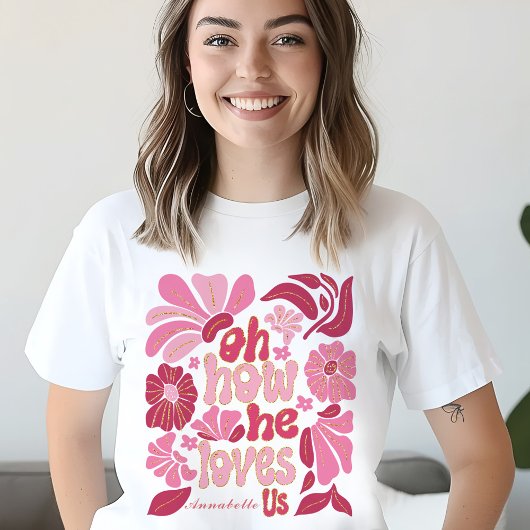 Jezus Roze Hij houdt van ons Pasen Vrouwen Custom  T-shirt