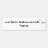 Jezus spelde achterstevoren klinkt als worst. bumpersticker (Voorkant)