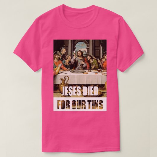 Jezus stierf voor onze tinnen 2 t-shirt (Design voorkant)