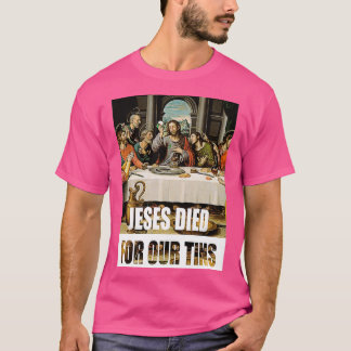 Jezus stierf voor onze tinnen 2 t-shirt