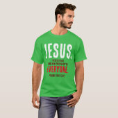 "JEZUS,...stuur nu welvaart naar iedereen." Green T-shirt (Voorkant volledig)