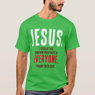 "JEZUS,...stuur nu welvaart naar iedereen." Green T-shirt