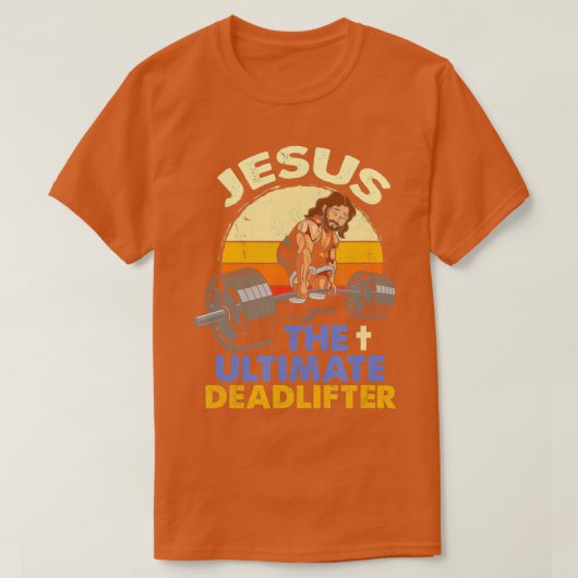 Jezus The Ultimate Deadlifter Christelijke Weightl T-shirt (Design voorkant)