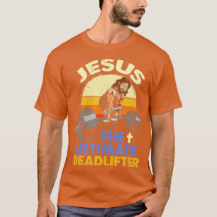 Jezus The Ultimate Deadlifter Christelijke Weightl T-shirt