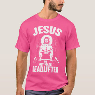 Jezus The Ultimate Deadlifter Christelijke Weightl T-shirt