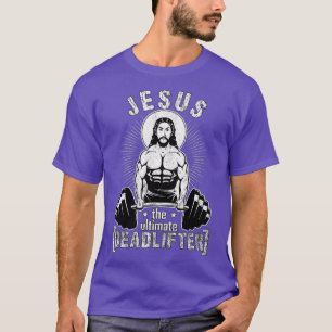 Jezus The Ultimate Deadlifter Funny Workout Gym T-shirt