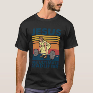 Jezus The Ultimate Deadlifter Gym Christelijk T-shirt