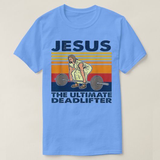 Jezus The Ultimate Deadlifter Weightlift 1 T-shirt (Design voorkant)