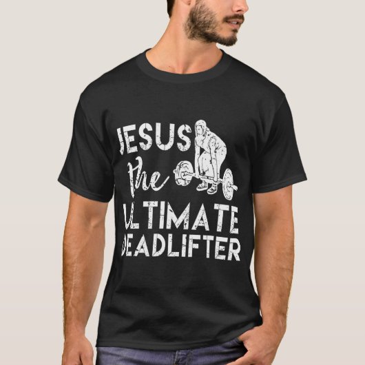 Jezus The Ultimate Deadlifter Weightlift T-shirt (Voorkant)