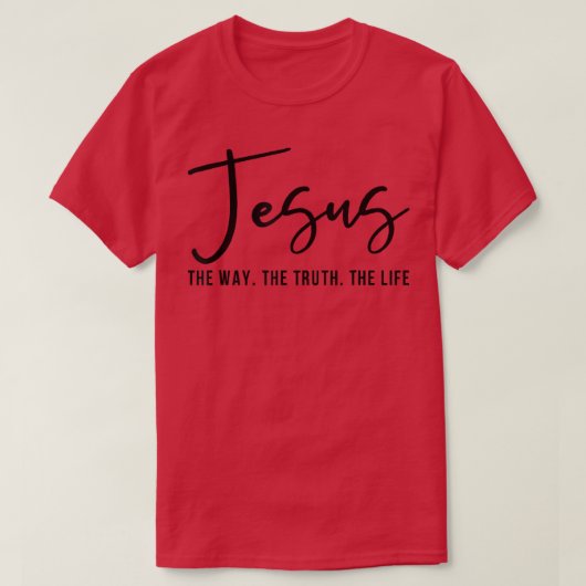 Jezus The Way Truth Life John 146 Christelijke Bij T-shirt (Design voorkant)