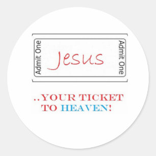 Jezus... Uw ticket naar de hemel! Ronde Sticker