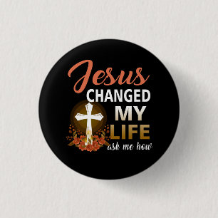 Jezus veranderde mijn leven en vroeg me hoe Christ Ronde Button 3,2 Cm
