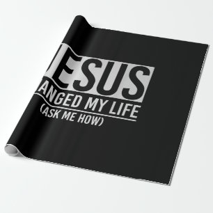 Jezus veranderde mijn leven en vroeg me hoe Jezus Cadeaupapier