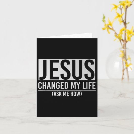 Jezus veranderde mijn leven en vroeg me hoe Jezus Kaart (Gele Bloem)