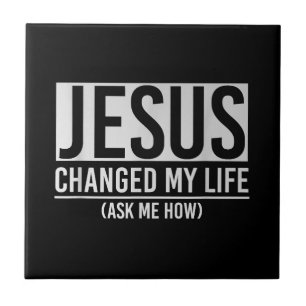 Jezus veranderde mijn leven en vroeg me hoe Jezus Tegeltje