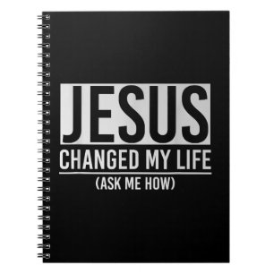 Jezus Veranderde Mijn Leven Vraag Me Hoe Jezus Notitieboek