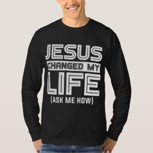Jezus verandert mijn leven Jezus Christus T-shirt