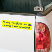 Jezus vergeeft ons allemaal, behalve mijn ex-vrouw bumpersticker (Op Truck)