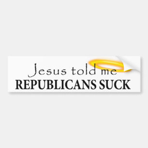 Jezus vertelde me Republikeinen Suck Bumpersticker