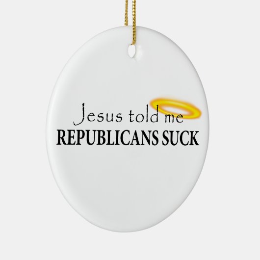 Jezus vertelde me Republikeinen Suck Keramisch Ornament (Rechts)