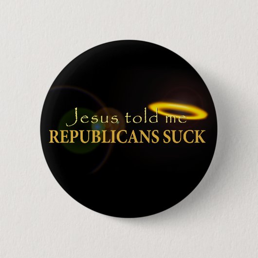 Jezus vertelde me Republikeinen Suck Ronde Button 5,7 Cm (Voorkant)