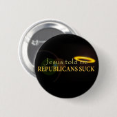 Jezus vertelde me Republikeinen Suck Ronde Button 5,7 Cm (Voorkant /achterkant)
