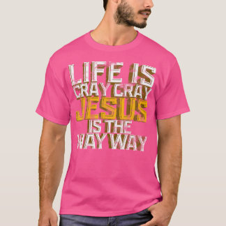 Jezus voor de mensen Het leven is Cray Jezus is Wa T-shirt