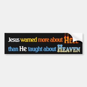 Jezus waarschuwde meer over de hel dan over de hem bumpersticker