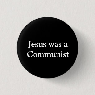Jezus was een communist ronde button 3,2 cm