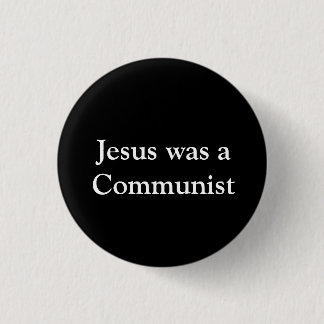 Jezus was een communist ronde button 3,2 cm