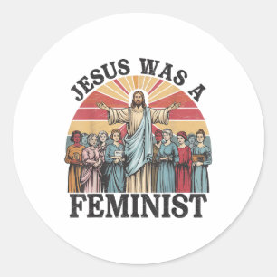 Jezus Was Een Feminist Omarm Gelijkheid Boodschap Ronde Sticker
