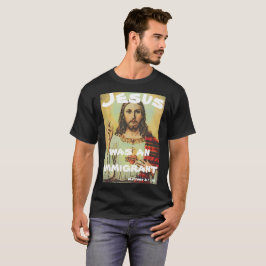 Jezus was een immigrant t-shirt