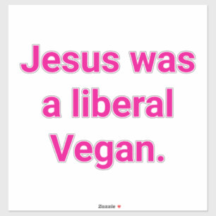 Jezus was een liberale Vegan Hankamer Artjunkhaus Sticker