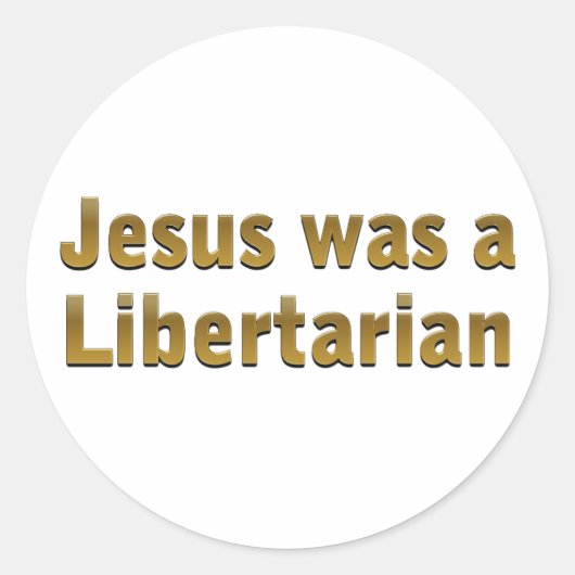 Jezus was een libertarian ronde sticker (Voorkant)