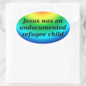 Jezus was een ongedocumenteerd vluchtelingenkind ovale sticker (Tas)