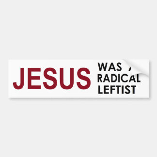 Jezus was een radicale linkse bumpersticker