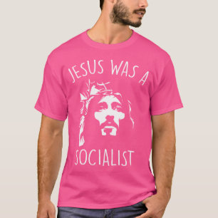 Jezus was een socialistisch, grappig liberaal soci t-shirt