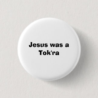 Jezus was een Tok'ra Ronde Button 3,2 Cm