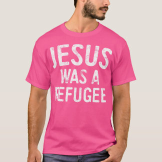 Jezus was een vluchteling, een vluchteling t-shirt