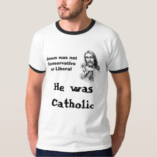 Jezus was niet conservatief of liberaal, H... T-shirt