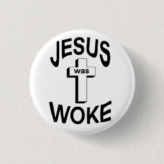 Jezus was Woke Ronde Button 3,2 Cm
